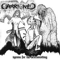 Carrioned : Hymns For The Deteriorotting